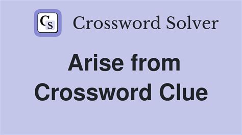 arise crossword clue